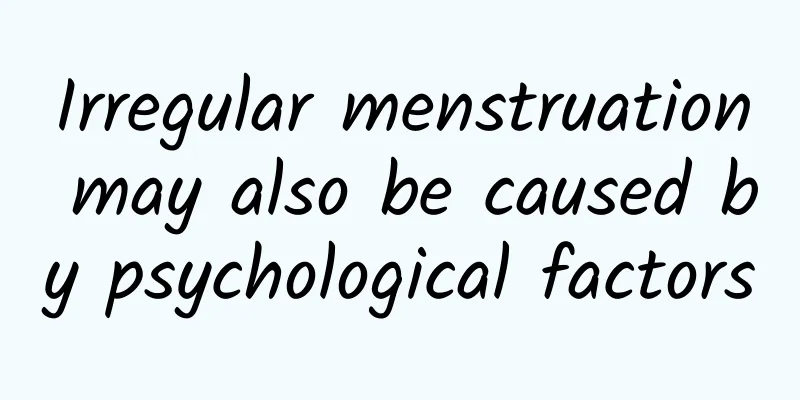 Irregular menstruation may also be caused by psychological factors