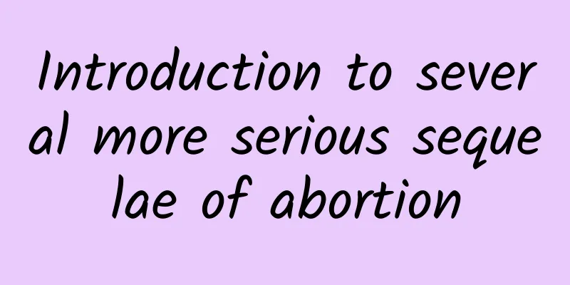 Introduction to several more serious sequelae of abortion