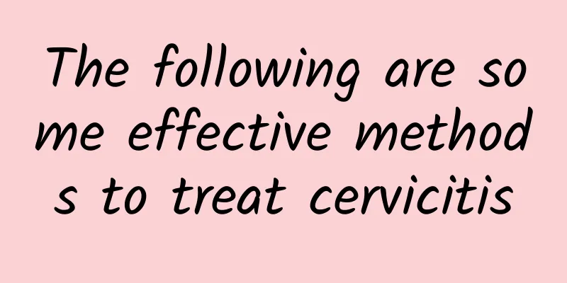 The following are some effective methods to treat cervicitis
