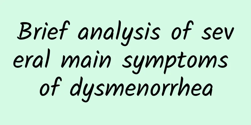 Brief analysis of several main symptoms of dysmenorrhea