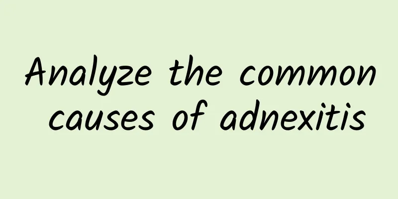 Analyze the common causes of adnexitis