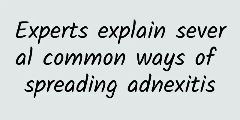 Experts explain several common ways of spreading adnexitis