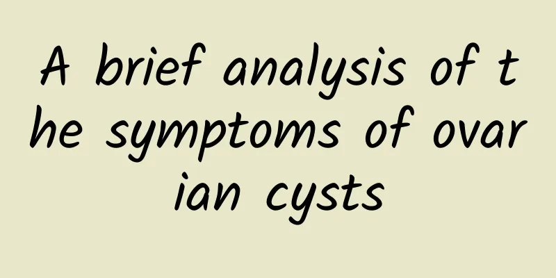 A brief analysis of the symptoms of ovarian cysts