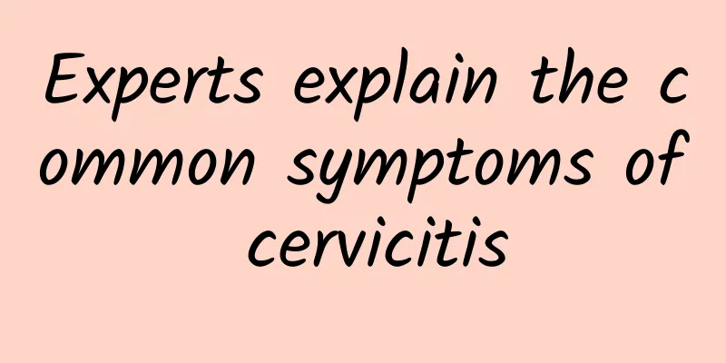 Experts explain the common symptoms of cervicitis