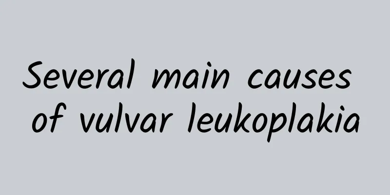 Several main causes of vulvar leukoplakia