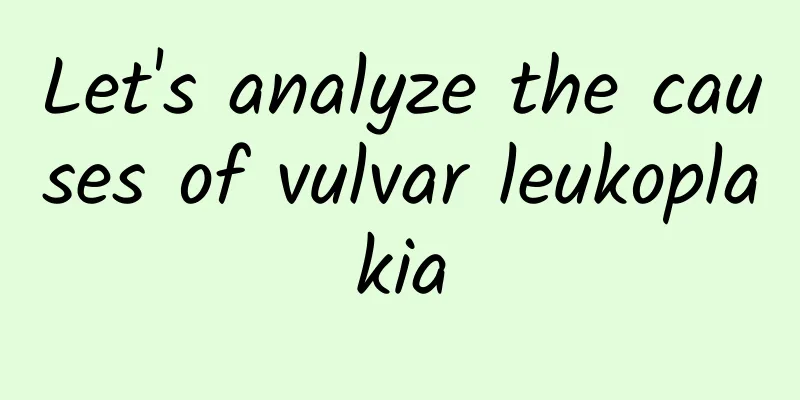 Let's analyze the causes of vulvar leukoplakia