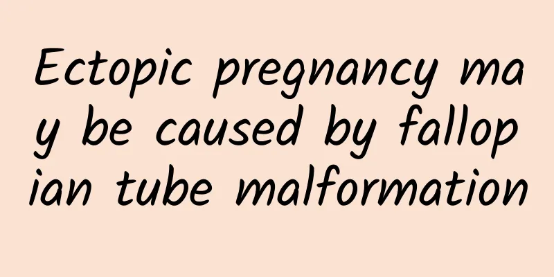 Ectopic pregnancy may be caused by fallopian tube malformation