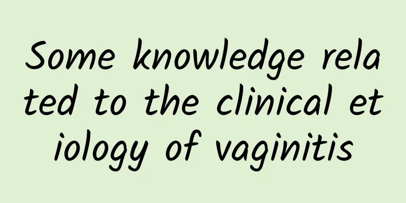 Some knowledge related to the clinical etiology of vaginitis