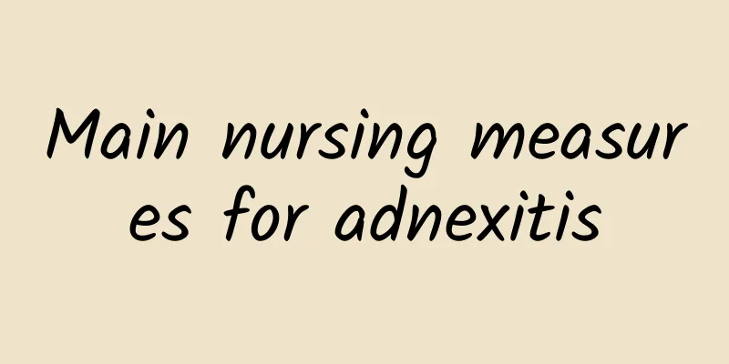 Main nursing measures for adnexitis
