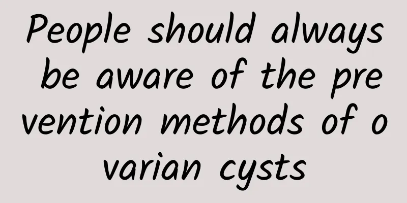 People should always be aware of the prevention methods of ovarian cysts