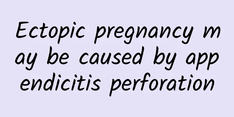 Ectopic pregnancy may be caused by appendicitis perforation