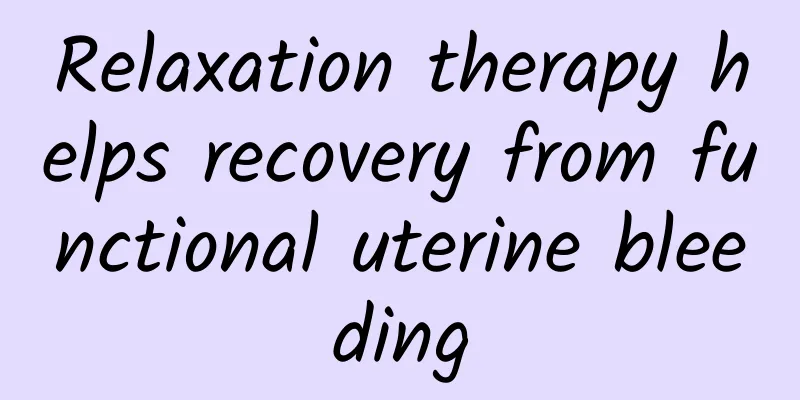 Relaxation therapy helps recovery from functional uterine bleeding