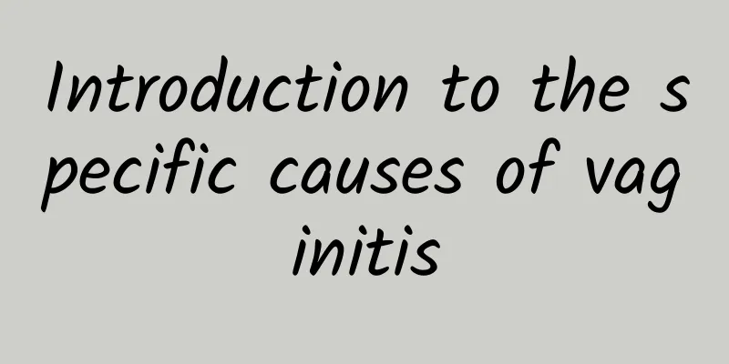 Introduction to the specific causes of vaginitis