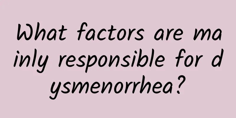 What factors are mainly responsible for dysmenorrhea?