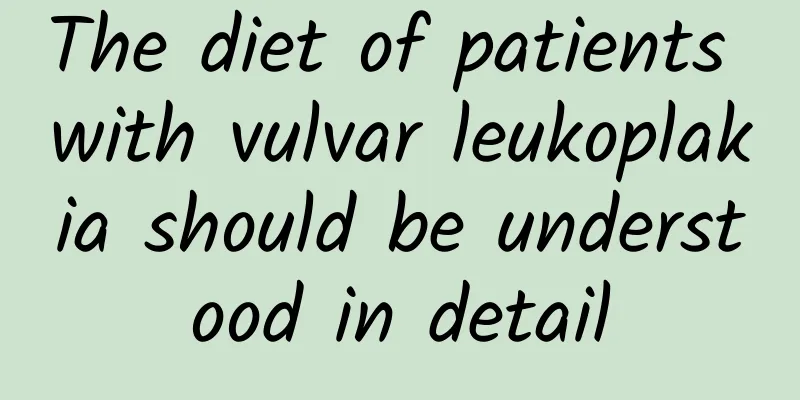 The diet of patients with vulvar leukoplakia should be understood in detail