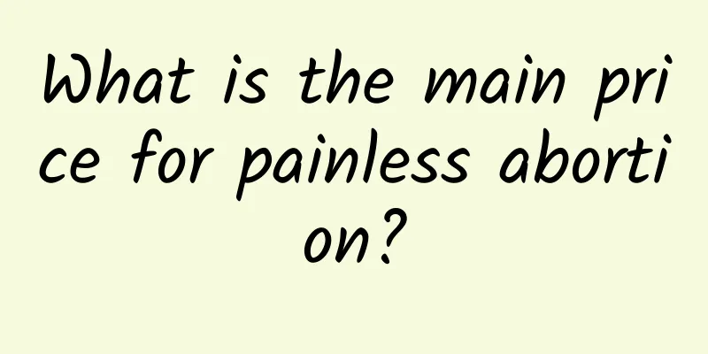 What is the main price for painless abortion?