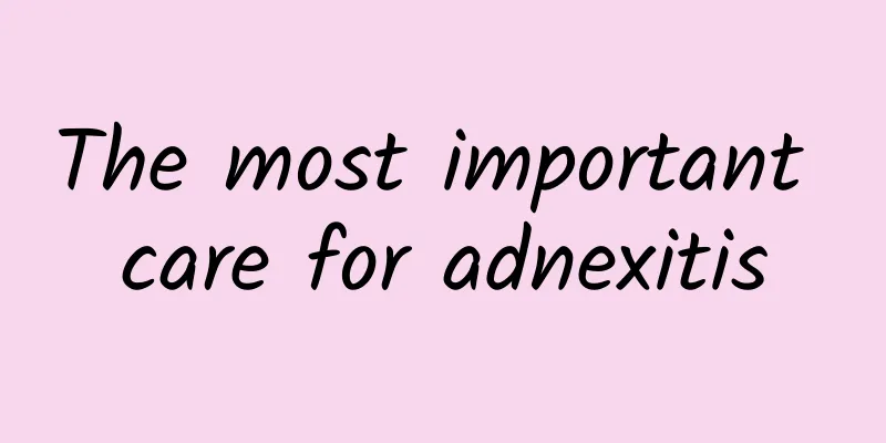 The most important care for adnexitis