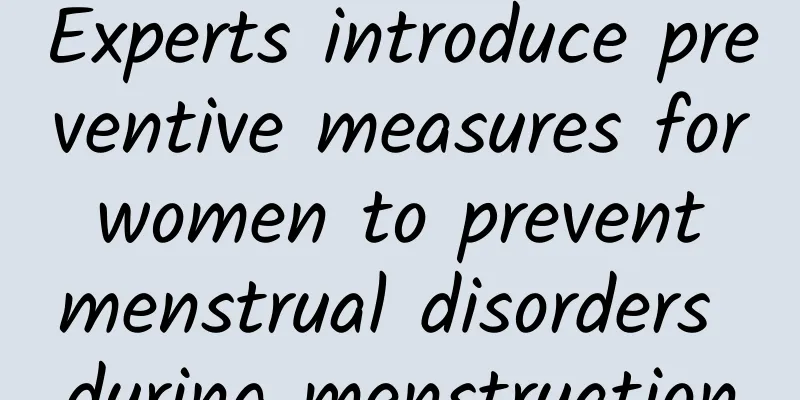 Experts introduce preventive measures for women to prevent menstrual disorders during menstruation