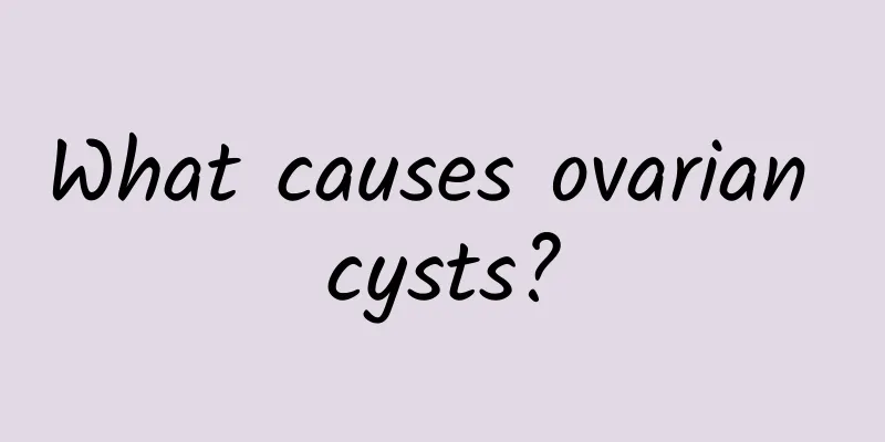 What causes ovarian cysts?