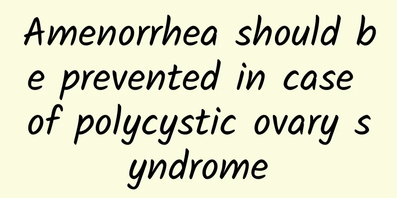 Amenorrhea should be prevented in case of polycystic ovary syndrome