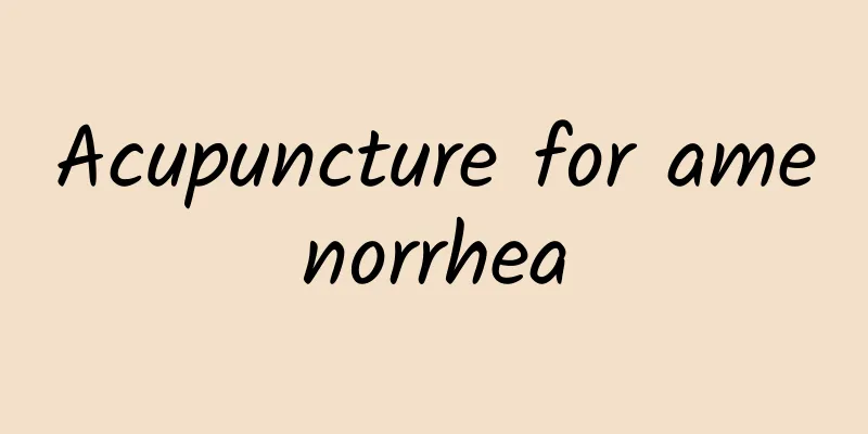 Acupuncture for amenorrhea
