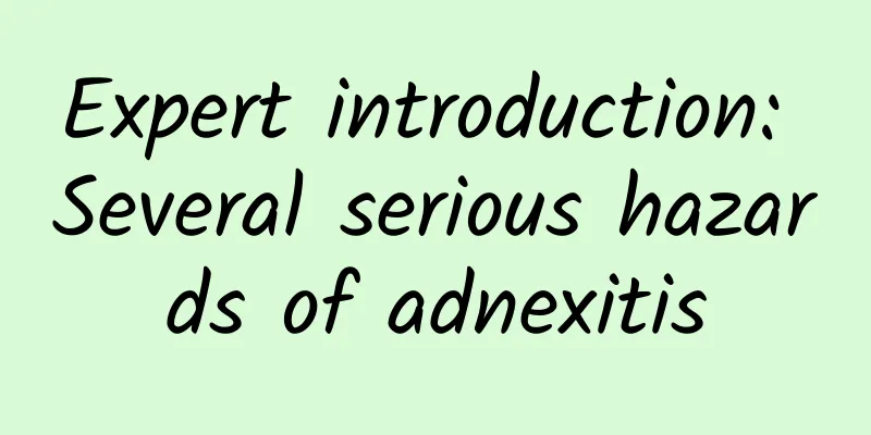 Expert introduction: Several serious hazards of adnexitis