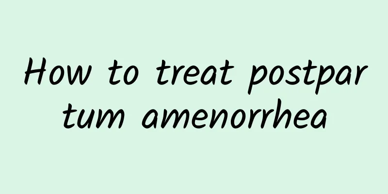 How to treat postpartum amenorrhea