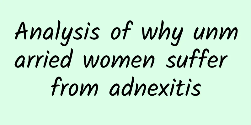 Analysis of why unmarried women suffer from adnexitis