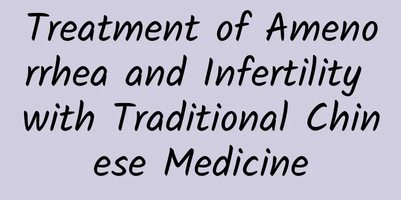 Treatment of Amenorrhea and Infertility with Traditional Chinese Medicine