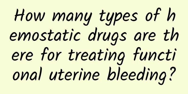How many types of hemostatic drugs are there for treating functional uterine bleeding?