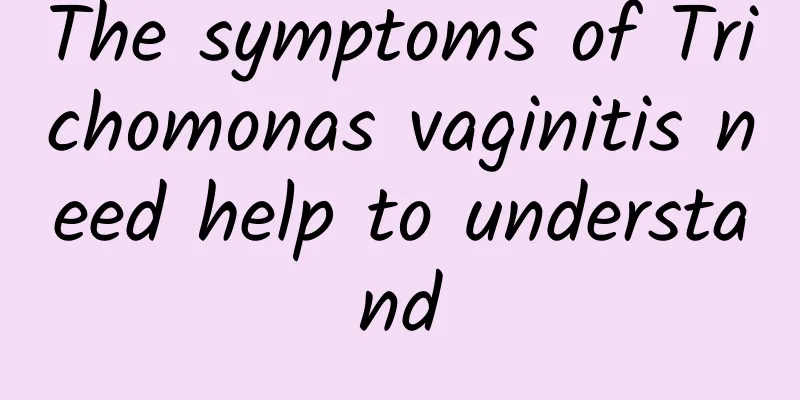 The symptoms of Trichomonas vaginitis need help to understand