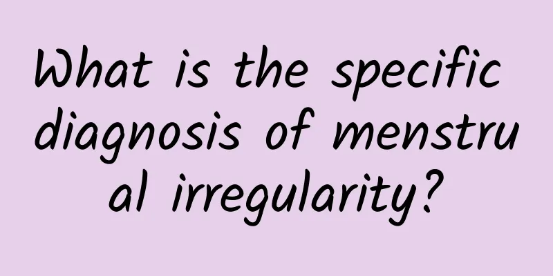 What is the specific diagnosis of menstrual irregularity?