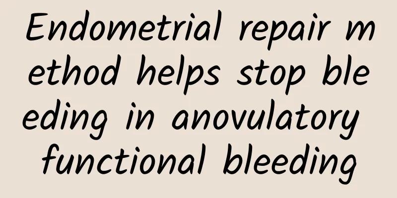 Endometrial repair method helps stop bleeding in anovulatory functional bleeding