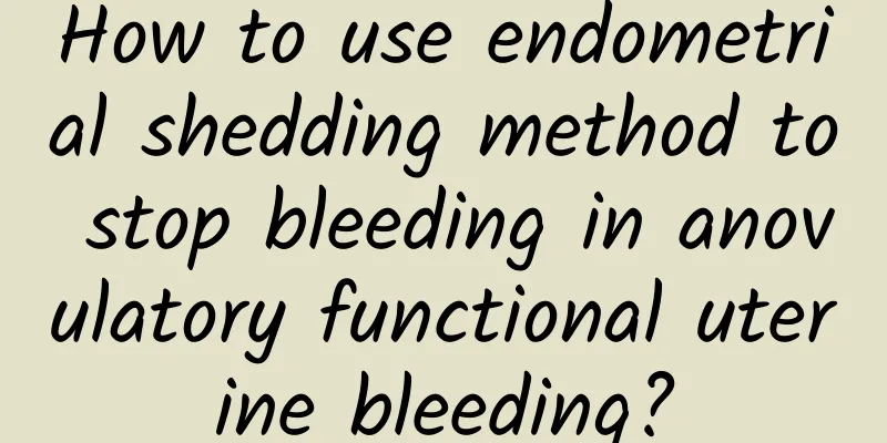 How to use endometrial shedding method to stop bleeding in anovulatory functional uterine bleeding?