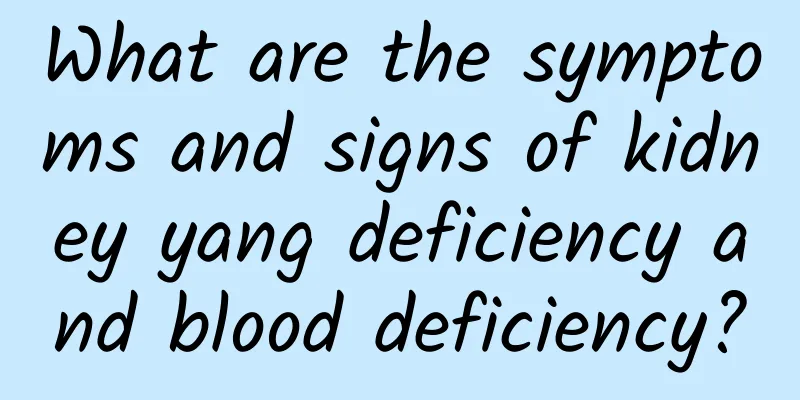 What are the symptoms and signs of kidney yang deficiency and blood deficiency?