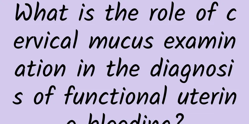 What is the role of cervical mucus examination in the diagnosis of functional uterine bleeding?