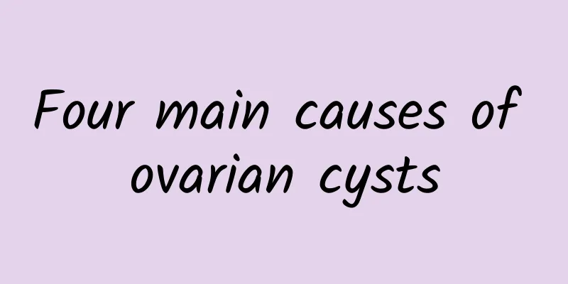 Four main causes of ovarian cysts