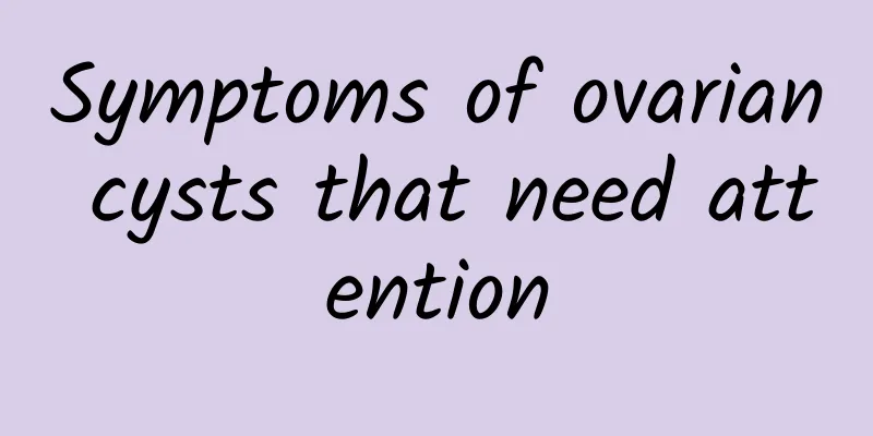 Symptoms of ovarian cysts that need attention