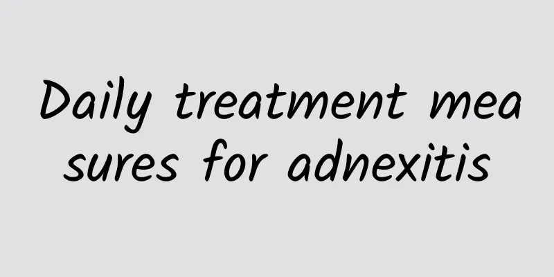 Daily treatment measures for adnexitis