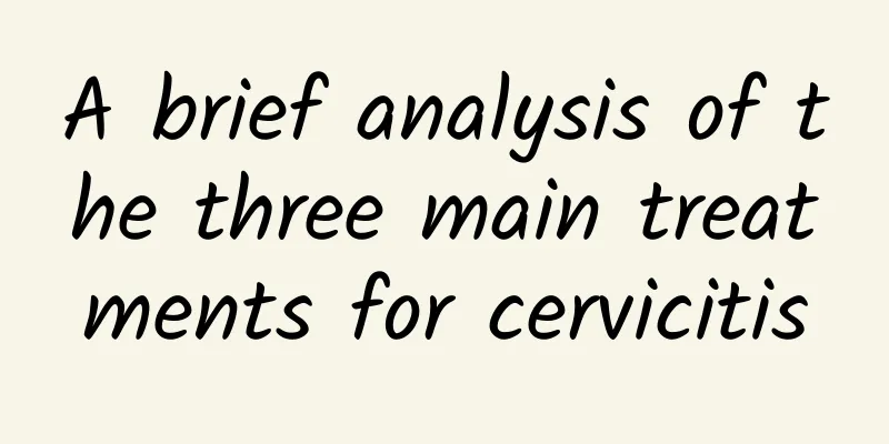 A brief analysis of the three main treatments for cervicitis