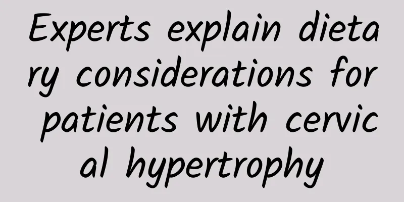 Experts explain dietary considerations for patients with cervical hypertrophy