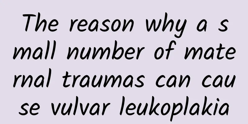 The reason why a small number of maternal traumas can cause vulvar leukoplakia