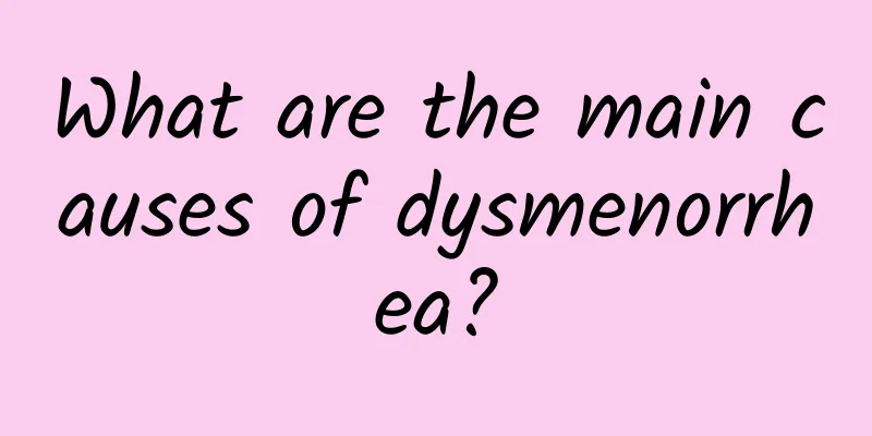 What are the main causes of dysmenorrhea?