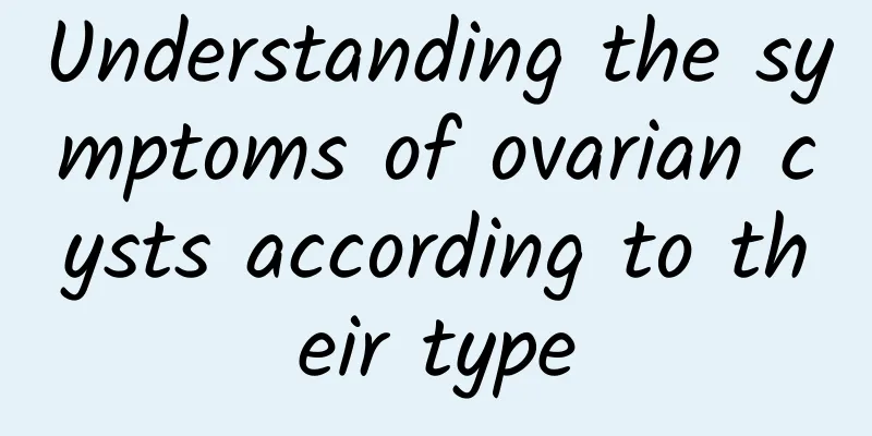 Understanding the symptoms of ovarian cysts according to their type