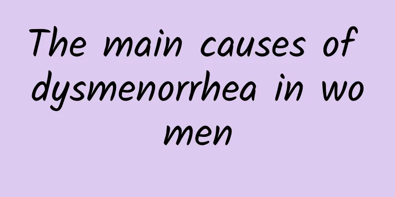 The main causes of dysmenorrhea in women
