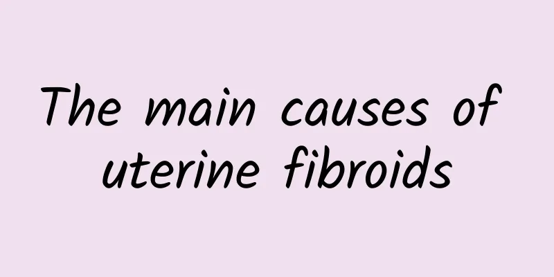 The main causes of uterine fibroids