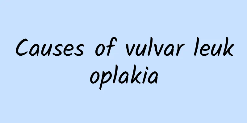 Causes of vulvar leukoplakia