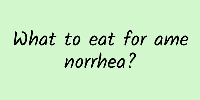 What to eat for amenorrhea?