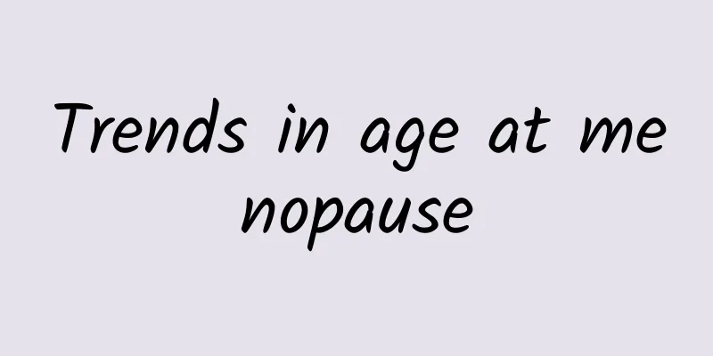 Trends in age at menopause