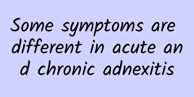 Some symptoms are different in acute and chronic adnexitis